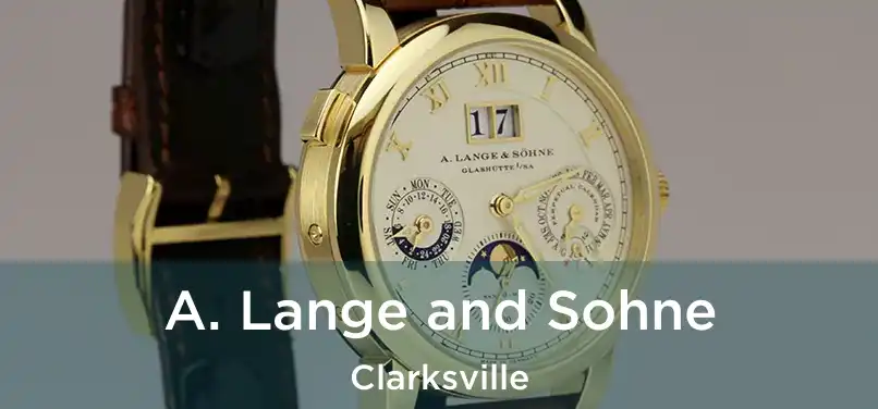 A. Lange and Sohne Clarksville