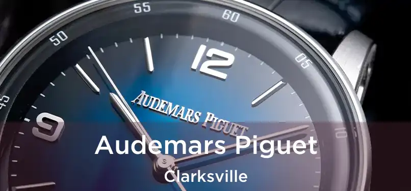 Audemars Piguet Clarksville