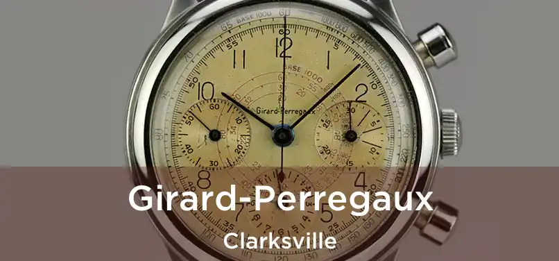 Girard-Perregaux Clarksville