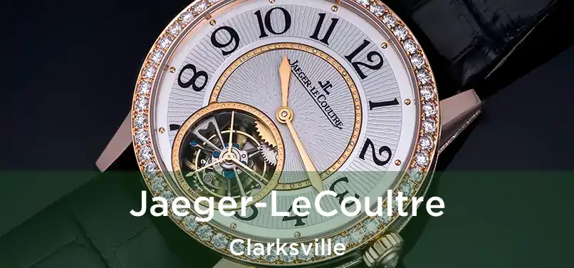 Jaeger-LeCoultre Clarksville