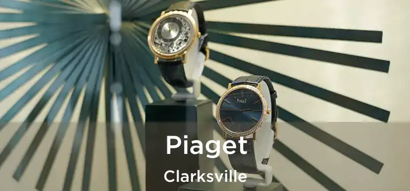 Piaget Clarksville