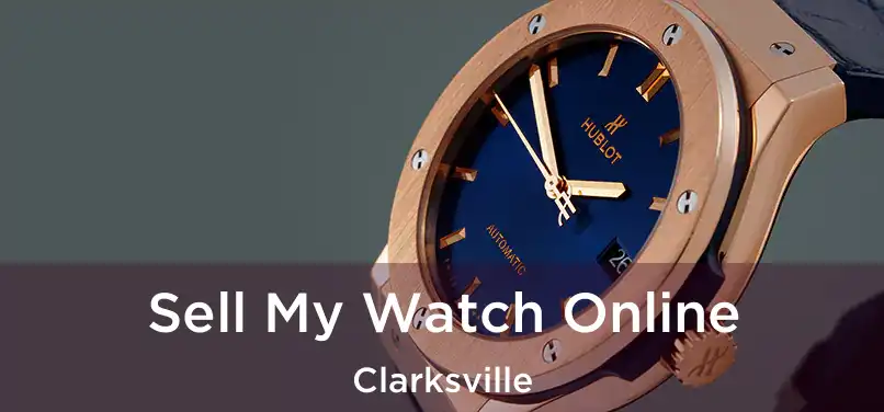 Sell My Watch Online Clarksville