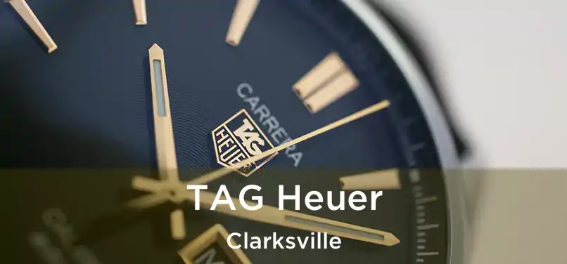 TAG Heuer Clarksville