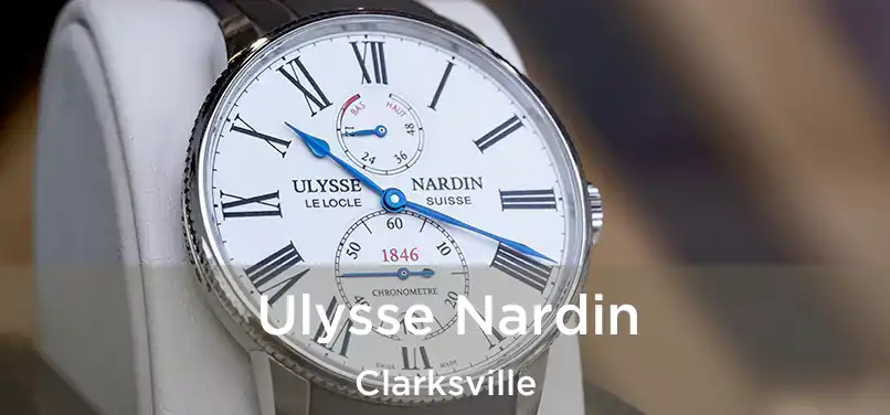 Ulysse Nardin Clarksville