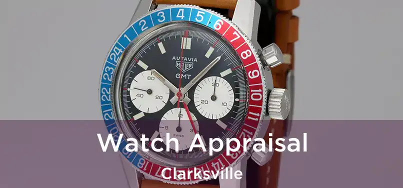 Watch Appraisal Clarksville