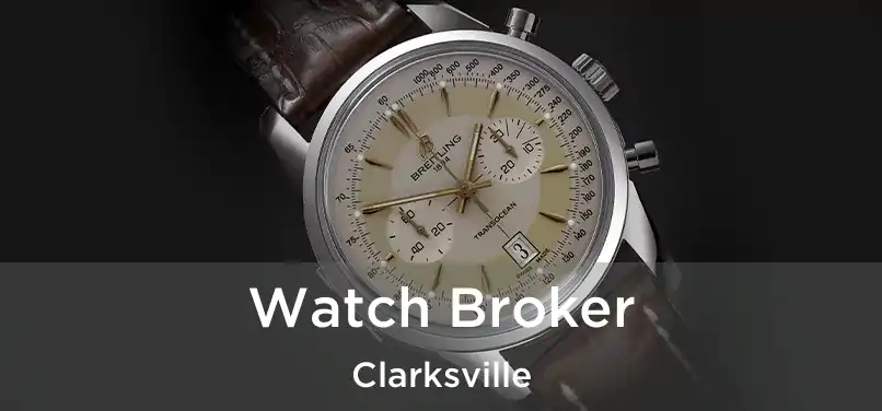 Watch Broker Clarksville