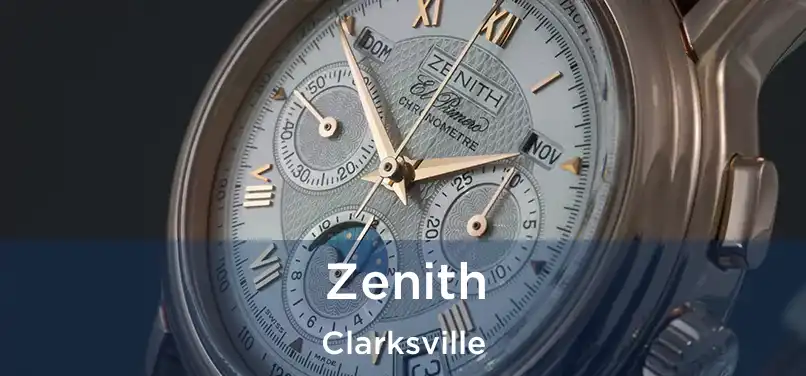 Zenith Clarksville